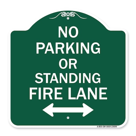 Signmission No Parking or Standing Fire Lane W/ Bidirectional Arrow Heavy-Gauge Alum, 18" x 18", GW-1818-23684 A-DES-GW-1818-23684